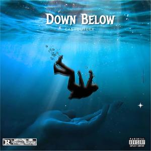 CA$hOUTDEX - Down Below (Explicit)