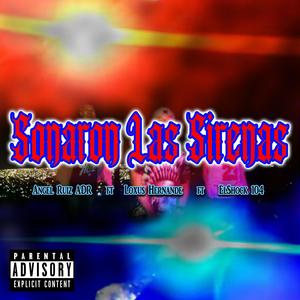 Sonaron Las Sirenas (feat. Loxus Hernandez & ElShock 104)