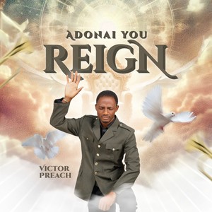 Adonai You Reign