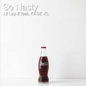 So Nasty (feat. Kase Xl) [Explicit]