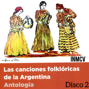 Las Canciones Folklóricas de la Argentina - Antología Inmcv - Disco 2