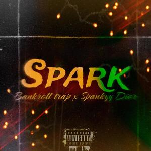 Spark (feat. Spankyy Dior) [Explicit]