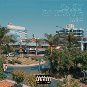 Why Always Me (Explicit)