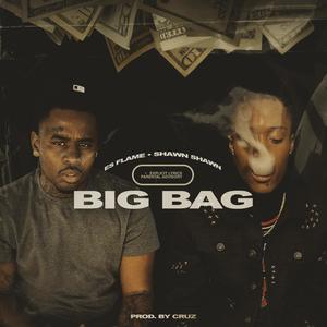 Big Bag (feat. Ebk Shawn Shawn) [Explicit]