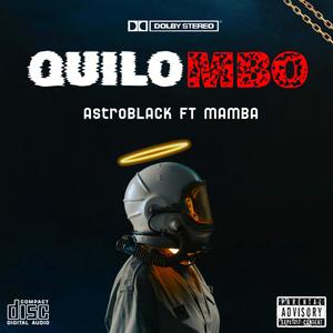 AstroBl4ck - Quilombo (feat. Mamba) (Remix|Explicit)