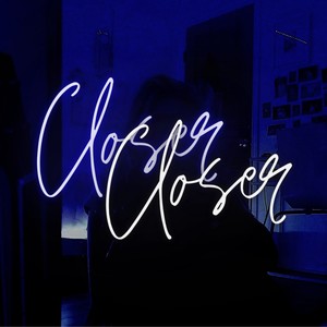 Closer