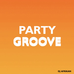 PARTY GROOVE (VIBE)