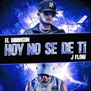 HOY NO SE DE TI (feat. J FLOW) (Explicit)