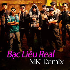 Bạc Liêu Real (MK Remix)