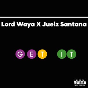 Get It (feat. Juelz Santana) [Explicit]