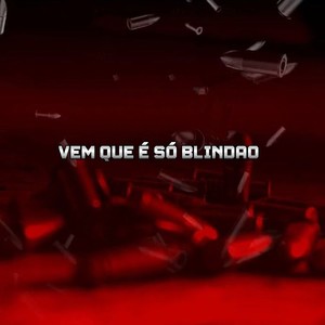 Vem Que é Só Blindao (Explicit)