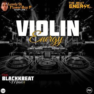 Violin Energy (feat. Lovely DJ Flower Boy P)