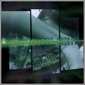 Stay Outta Sight (feat. Justin Silverstar) (Explicit)