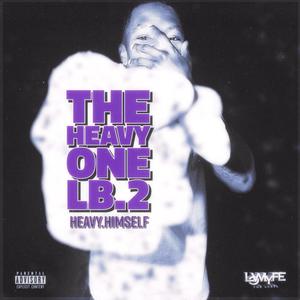 The Heavy One lb.2 (Explicit)