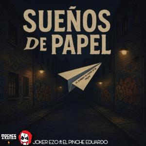 Sueños de Papel (feat. El Pinche Eduardo) (Explicit)