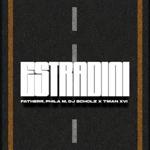 Estradini (feat. Phila M, Dj Scholz & Tman Xvi)
