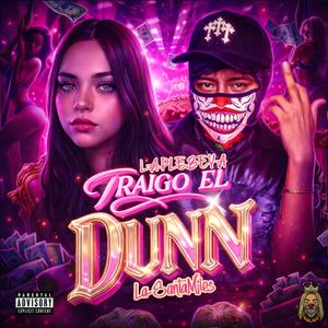 TRAIGO EL DUNN (feat. La SantaMiles) (Explicit)
