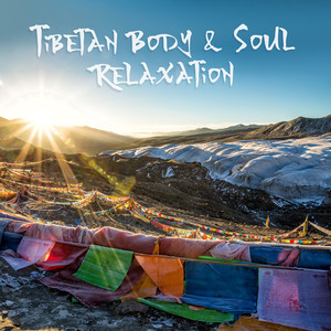 Tibetan Body & Soul Relaxation: 15 Deep Meditation & Calming New Age Tracks Compilation 2019