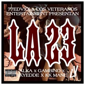 LA 23 (feat. Alka, gxmbino.23, 1kYedde & KK MANU) [Explicit]