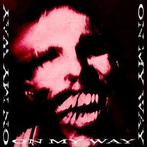 ON MY WAY (Explicit)