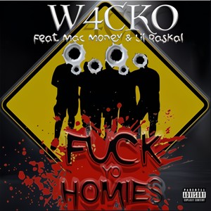 **** Yo Homies (feat. Mac Money & Lil Raskel) [Explicit]