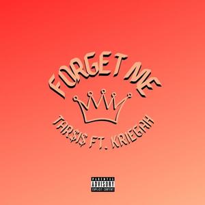 Forget Me (feat. Kriegah) [Explicit]