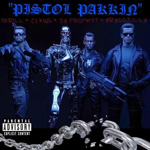 PISTOL PAKKIN (feat. Braggzilla) [Explicit]