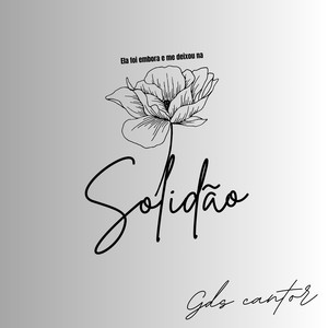 Ela Foi Embora e Me Deixou na Solidão