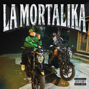 LA MORTALIKA (Explicit)