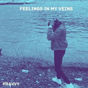 FEELINGS IN MY VEINS