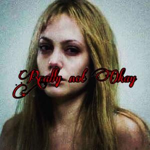 Really not Okay (Explicit)