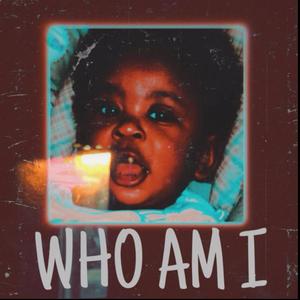 WHO I AM (Explicit)