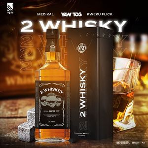 2 whiskey (feat. Medikal & Kweku Flick) [Explicit]