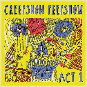 creepshow peepshow: act i (explicit)