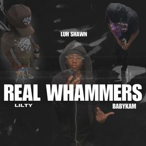 Real Whammers (feat. Lil Ty & Baby Kam) [Explicit]