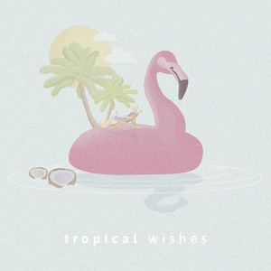 Tropical Wishes