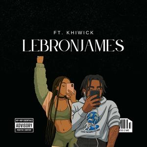 LeBronJames (feat. KhiWick) (Explicit)