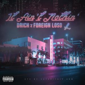It Ain't Nothin' (feat. Foreign Loso) (Explicit)