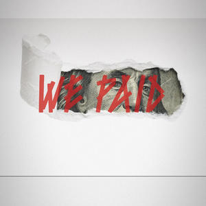 We Paid (feat. Datniccanino) (Explicit)