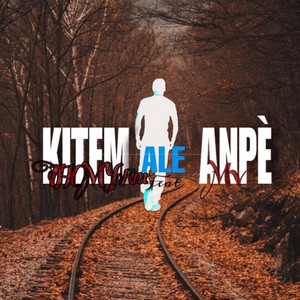 KITEM ALE ANPÈ (Explicit)