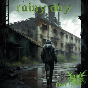 Rainy Day (feat. Kill Your Abuser)