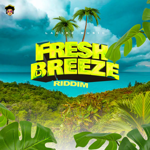 Fresh Breeze Riddim (Lagikzmusic)