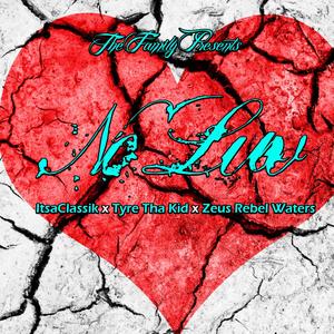 No Luv(feat. Tyre Tha Kid & Zeus Rebel Waters) (Explicit)