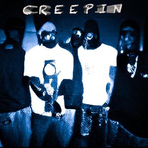 Creepin (Explicit)