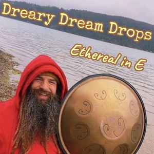 Dreary Dream Drops