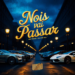 Nois Vai Passar (Explicit)