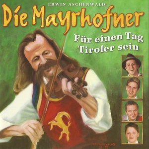 DIE MAYRHOFNER - Für einen Tag Tiroler sein