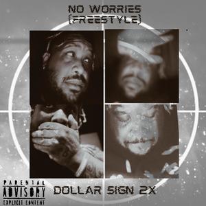 No Worries Freestyle (Explicit)