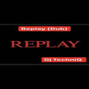 REPLAY (Original Mix|Dub)
