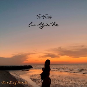 Te fuiste con alguien más